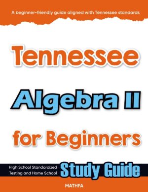 Tennessee Algebra 2 workbook for beginners — practice test, answer keys, high school math test prep