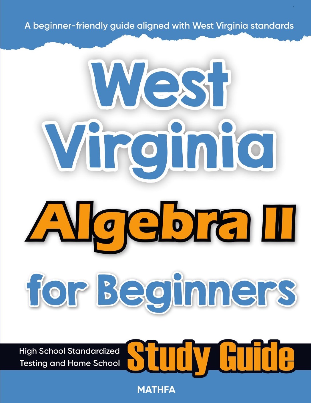 West-Virginia-Algebra-II-for-Beginners-cover West Virginia Algebra 2 workbook for beginners — practice test, answer keys, high school math test prep