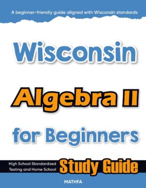 Wisconsin Algebra 2 workbook for beginners — practice test, answer keys, high school math test prep